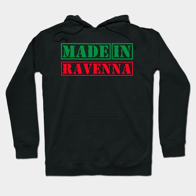 Made in Ravenna Italy Hoodie by xesed